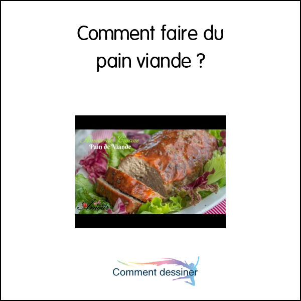 Comment faire du pain viande